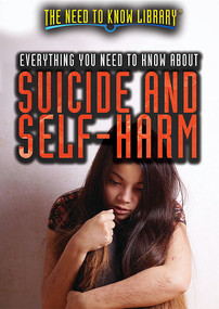 Everything You Need to Know About Suicide and Self-Harm by Erin Pack-Jordan, 9781508183549