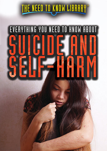 Everything You Need to Know About Suicide and Self-Harm by Erin Pack-Jordan, 9781508183549
