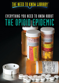 Everything You Need to Know About the Opioid Epidemic by Rajdeep Paulus, 9781508183570