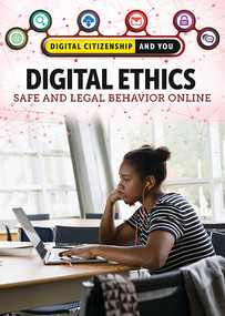 Digital Ethics (Safe and Legal Behavior Online) by Amie Jane Leavitt, 9781508184560