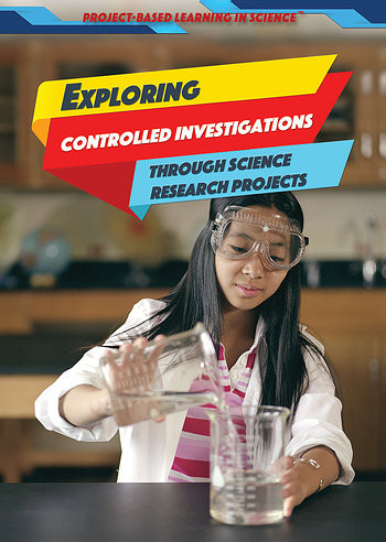 Exploring Controlled Investigations Through Science Research Projects by Angie Timmons, 9781508184713