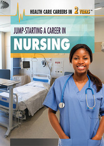 Jump-Starting a Career in Nursing by Jeri Freedman, 9781508185017