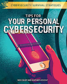 Tips for Your Personal Cybersecurity by Nick Selby, Heather Vescent, 9781508186403