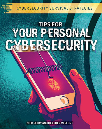 Tips for Your Personal Cybersecurity by Nick Selby, Heather Vescent, 9781508186403