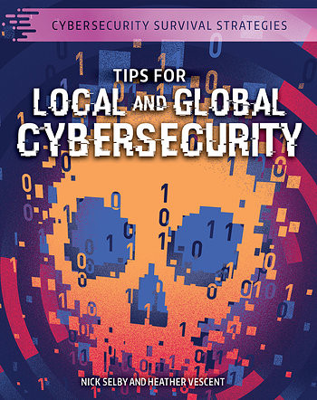 Tips for Local and Global Cybersecurity by Nick Selby, Heather Vescent, 9781508186410