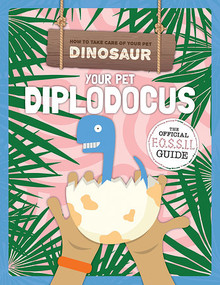 Your Pet Diplodocus by Kirsty Holmes, 9781508197447