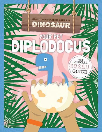 Your Pet Diplodocus by Kirsty Holmes, 9781508197447