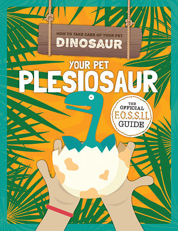 Your Pet Plesiosaur by Kirsty Holmes, 9781508197591