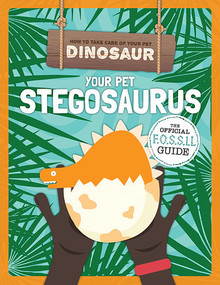 Your Pet Stegosaurus by Kirsty Holmes, 9781508197614