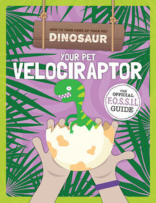 Your Pet Velociraptor by Kirsty Holmes, 9781508197638