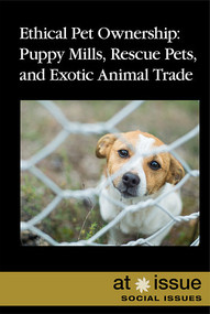 Ethical Pet Ownership (Puppy Mills, Rescue Pets, and Exotic Animal Trade) - 9781534504455 by Lisa Idzikowski, 9781534504455