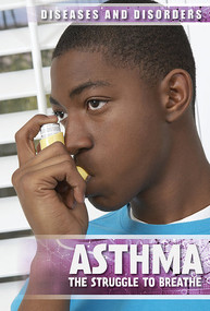 Asthma (The Struggle to Breathe) by Peter Kogler, 9781534564916