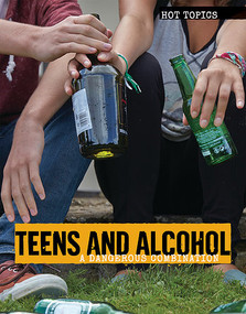 Teens and Alcohol (A Dangerous Combination) by Allison Krumsiek, 9781534564978