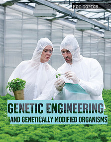 Genetic Engineering and Genetically Modified Organisms - 9781534565036 by Michelle Denton, 9781534565036