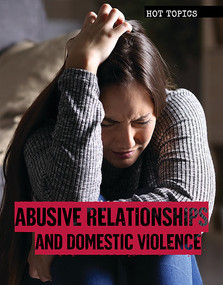 Abusive Relationships and Domestic Violence by Jennifer Lombardo, 9781534565111
