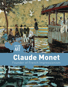 Claude Monet (Founder of French Impressionism) - 9781534565296 by Danielle Haynes, 9781534565296
