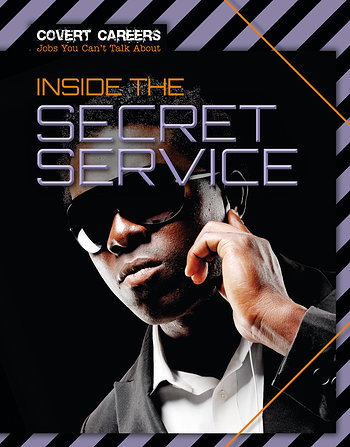 Inside the Secret Service by Louise Spilsbury, 9781534566354