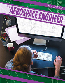 Be an Aerospace Engineer by Zelda Salt, 9781538229996