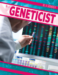 Be a Geneticist - 9781538231180 by Zelda Salt, 9781538231180