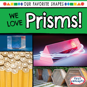We Love Prisms! - 9781538231760 by Trisha James, 9781538231760