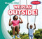 We Play Outside! - 9781538231968 by Kathleen Connors, 9781538231968