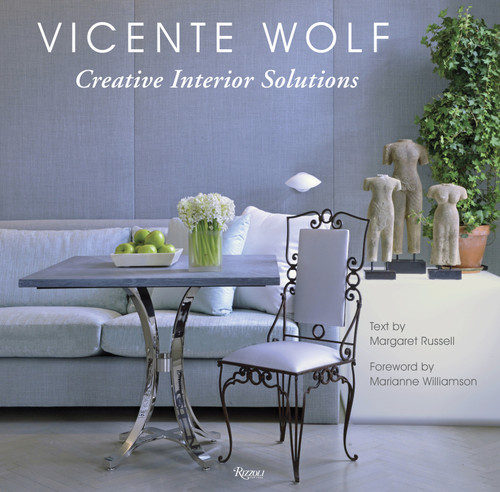 Creative Interior Solutions by Vicente Wolf, Margaret Russell, Marianne Williamson, 9780847872961