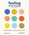 Feeling All the Feelings Workbook (A Kids' Guide to Exploring Emotions) by Brad Petersen, Betsy Petersen, 9781645470755