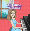 El piano de mamá (My Mom's Piano) by Nora Ellison, Eida de la Vega, 9781538332443
