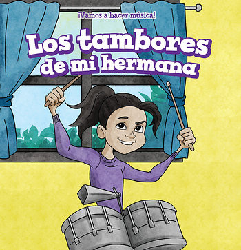 Los tambores de mi hermana (My Sister's Drums) by Jack Reader, Eida de la Vega, 9781538332481