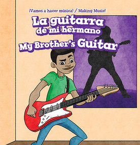 La guitarra de mi hermano / My Brother's Guitar by Elizabeth Ritter, Eida de la Vega, 9781538334508