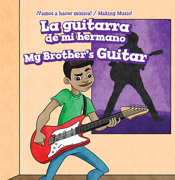 La guitarra de mi hermano / My Brother's Guitar by Elizabeth Ritter, Eida de la Vega, 9781538334508