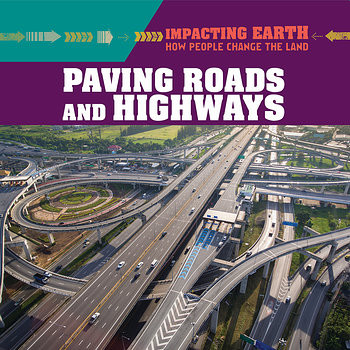 Paving Roads and Highways by Elizabeth Krajnik, 9781538342008
