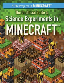 The Unofficial Guide to Science Experiments in Minecraft® - 9781538342589 by Ryan Nagelhout, 9781538342589