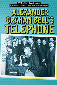 Alexander Graham Bell's Telephone by Eileen S. Coates, 9781538343548