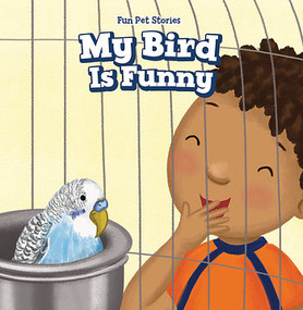 My Bird Is Funny by Myrna Nau, 9781538344842
