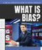 What Is Bias? by Danielle Haynes, 9781538346204