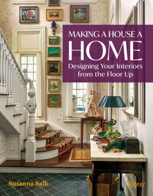 Making a House a Home (Designing Your Interiors from the Floor Up) by Susanna Salk, 9780847899074