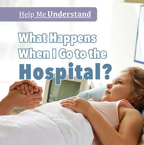 What Happens When I Go to the Hospital? - 9781538348062 by Dwayne Hicks, 9781538348062
