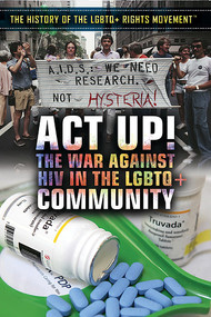 Act Up! (The War Against HIV in the LGBTQ+ Community) - 9781538381243 by Rita Santos, 9781538381243