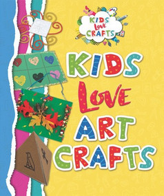 Kids Love Art Crafts by Joanna Ponto, Heather Miller, 9781978501973