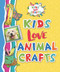 Kids Love Animal Crafts - 9781978502741 by Joanna Ponto, Faith K. Gabriel, 9781978502741