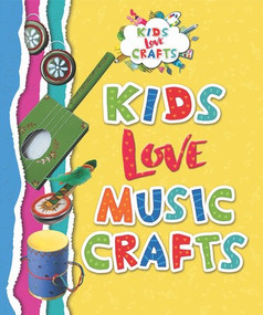 Kids Love Music Crafts - 9781978502833 by Joanna Ponto, Felicia Lowenstein Niven, 9781978502833