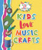 Kids Love Music Crafts - 9781978502833 by Joanna Ponto, Felicia Lowenstein Niven, 9781978502833
