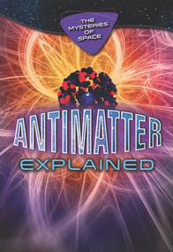 Antimatter Explained by Richard Gaughan, 9781978504530