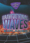 Gravitational Waves Explained by Richard Gaughan, 9781978504561