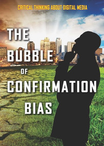 The Bubble of Confirmation Bias by Alex Acks, 9781978504714