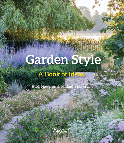 Garden Style (A Book of Ideas) - 9780847873012 by Heidi Howcroft, Marianne Majerus, 9780847873012