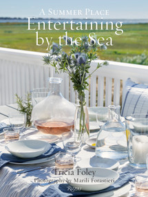 Entertaining by the Sea (A Summer Place) by Tricia Foley, Marili Forastieri, 9780847899043