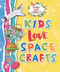 Kids Love Space Crafts - 9781978505957 by Joanna Ponto, P. M. Boekhoff, 9781978505957