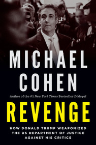 Revenge (How Donald Trump Weaponized the US Department of Justice Against His Critics) - 9781685890544 by Michael Cohen, 9781685890544